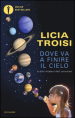 Dove va a finire il cielo e altri misteri dell'universo